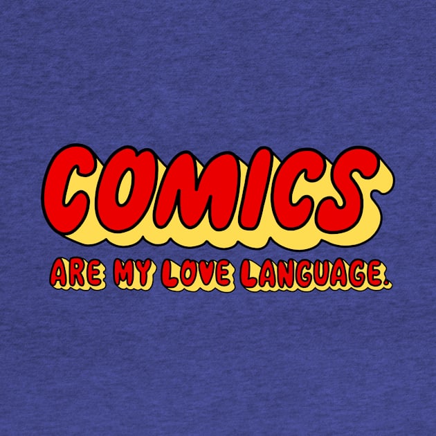 Comics are my Love Language by elliotcomicart